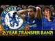 BREAKING: Chelsea To Be BANNED From Transfers For Two Years?! | #VFN