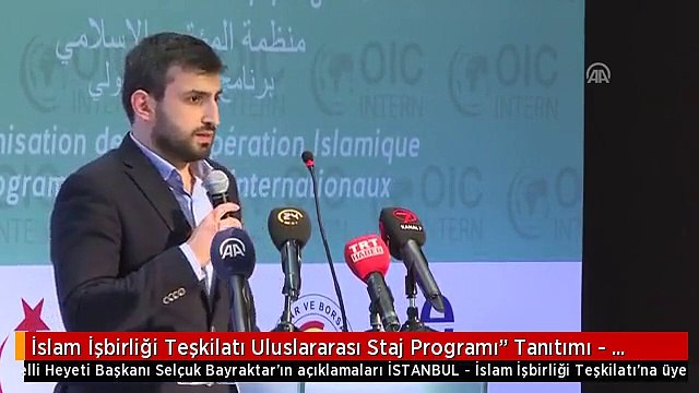 İslam İşbirliği Teşkilatı Uluslararası Staj Programı Tanıtımı - Selçuk Bayraktar