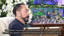 The world will be revived by the Mahdi movement