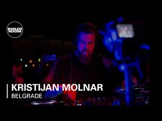 Kristijan Molnar Boiler Room Belgrade DJ Set
