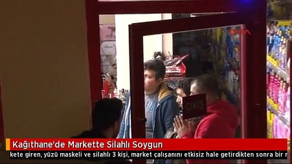 Kağıthane'de Markette Silahlı Soygun