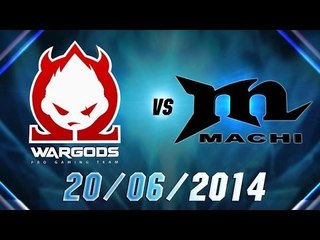 [20.06.2014] WG vs Machi [GPL Mùa Hè 2014]