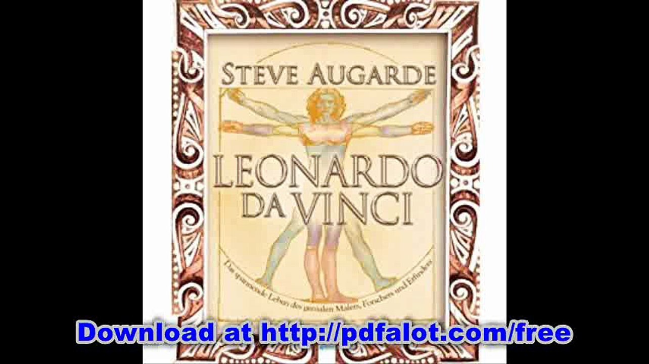 Leonardo da Vinci Das spannende Leben des genialen Malers, Forschers und Erfinders