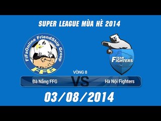 [03.08.2014] DNFFG vs HNF  [SLS Mùa Hè 2014 Team]