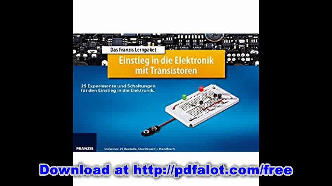 Lernpaket Einstieg in die Elektronik mit Transistoren 25 Experimente und Schaltungen  den Einstieg in die Elektronik