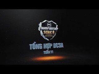Tổng Hợp DCS A Mùa Hè 2014 Tuần 11
