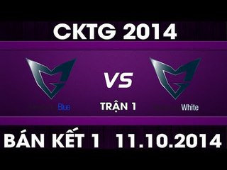 [11.10.2014] SSW vs SSB [CKTG 2014] [Bán Kết 1 - Trận 1]