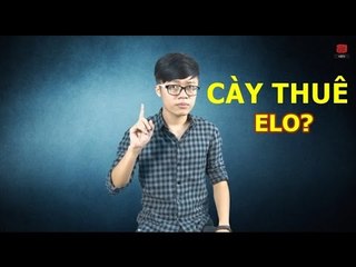 Góc Nhìn BLV Số 19 - Cày thuê elo?