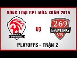 [26.10.2014] 269 vs HNP [VLGPL Mùa Xuân 2015][PlayOff - Trận 2]