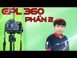 [GPL360] Phần 2: Câu Chuyện Hậu Trường