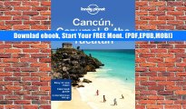 Read Online Lonely Planet Cancun, Cozumel   the Yucatan (Travel Guide) free of charge