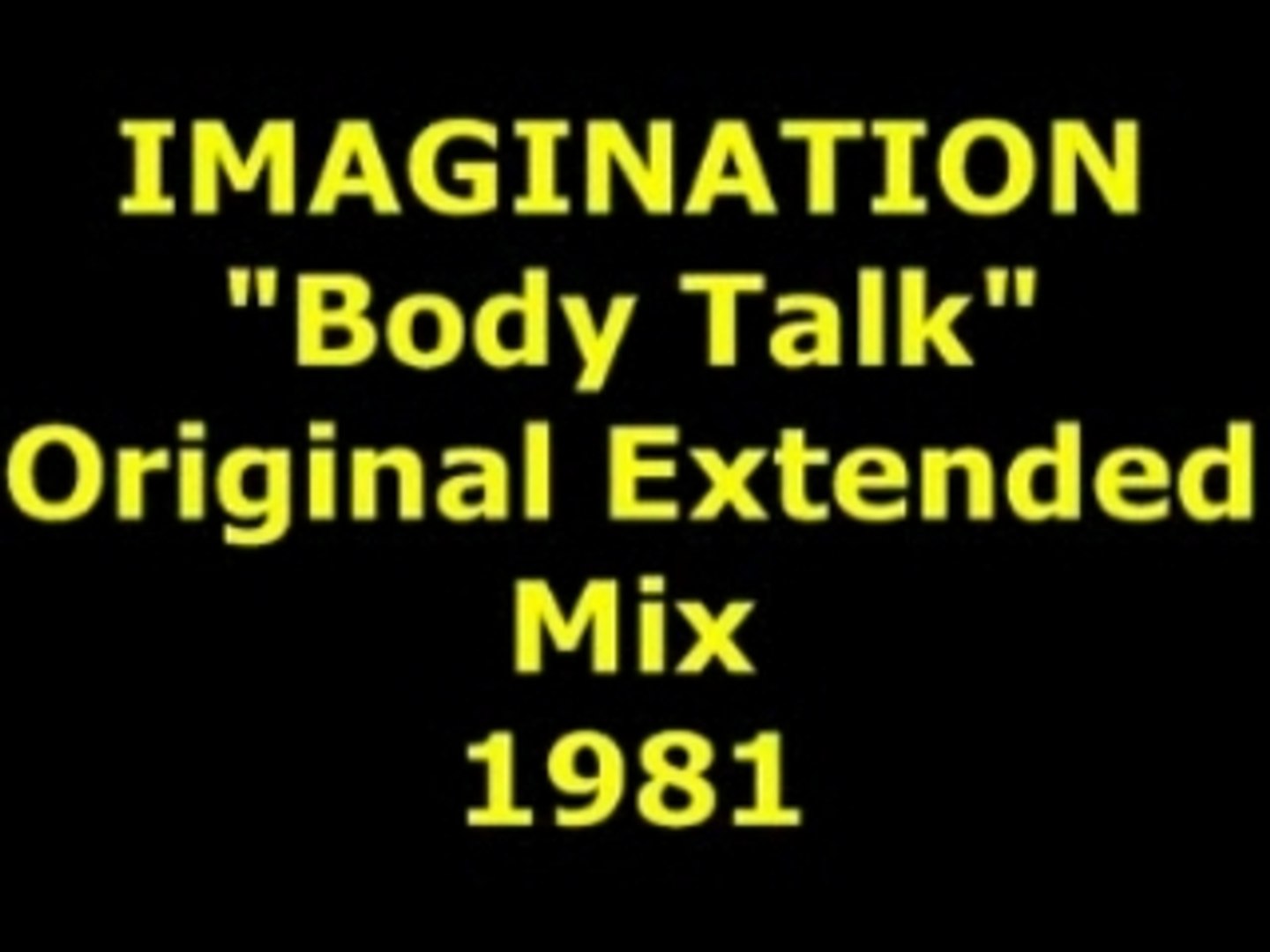 IMAGINATION "Body Talk" Extended Mix 1981 - Vidéo Dailymotion