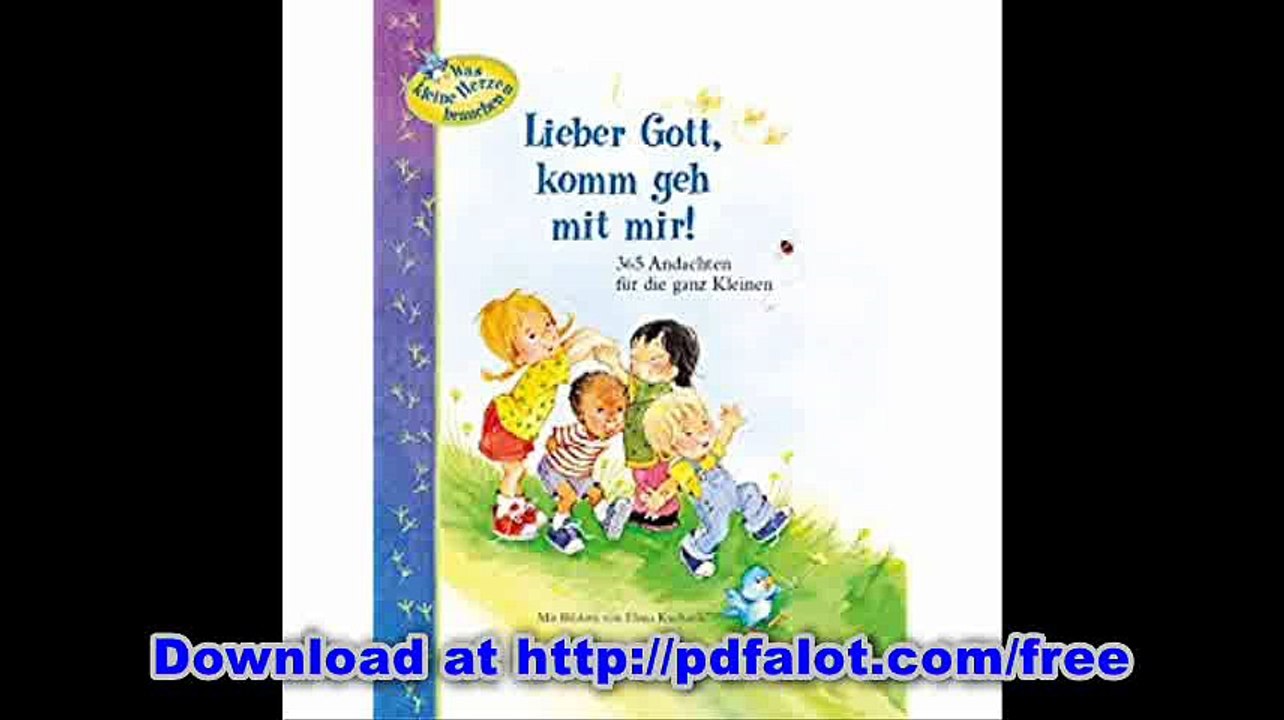Lieber Gott, komm geh mit mir! 365 Andachten die ganz Kleinen