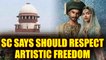 SC court directs courts to be slow when interfering with artistic freedom | Oneindia News