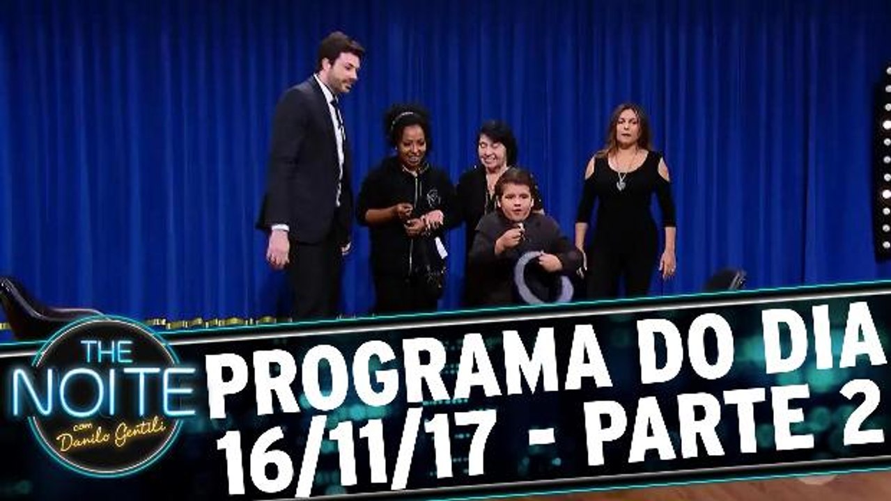 The Noite 16.11.17 - Quinta - Parte 2