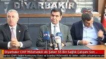 Diyarbakır CHP Milletvekili Ali Şeker 55 Bin Sağlık Çalışanı Son 5 Yılda Şiddete Uğradı