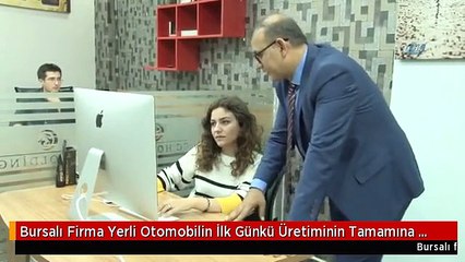 Bursalı Firma Yerli Otomobilin İlk Günkü Üretiminin Tamamına Talip