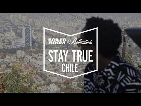 Boiler Room & Ballantine's Present: Stay True Chile
