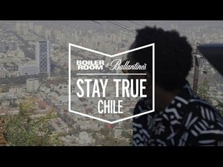 Boiler Room & Ballantine's Present: Stay True Chile