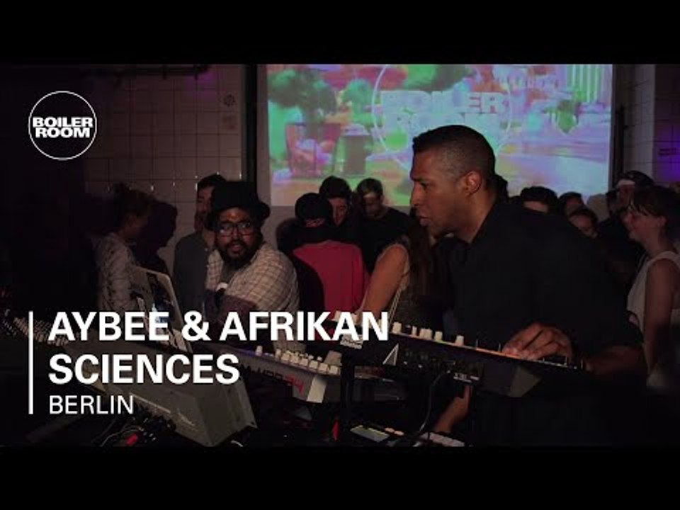 Aybee & Afrikan Sciences Boiler Room Berlin Live Set