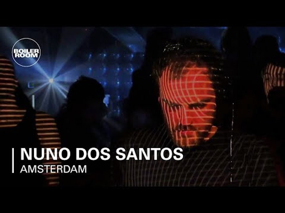 Nuno Dos Santos Boiler Room Amsterdam DJ Set