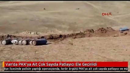 Van'da PKK'ya Ait Çok Sayıda Patlayıcı Ele Geçirildi
