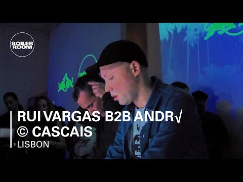 Rui Vargas B2B André Cascais Boiler Room x RBMA Lisboa DJ Set