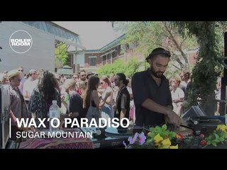 Wax'o Paradiso Boiler Room x Sugar Mountain DJ Set