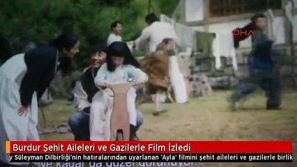 Burdur Şehit Aileleri ve Gazilerle Film İzledi