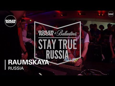 Raumskaya Boiler Room & Ballantine's Stay True Russia Live Set