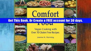 Reading Free Comfort Food: Vegan Cooking with Over 70 Gluten Free Recipes For Ipad