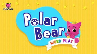 Polar Bear _ Word Play _ Pinkfong Songs for Children-7dhDMNBMe24