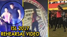 Salman Khan - Katrina Kaif REHEARSING For Indian Super League 2017 Opening Ceremony | Leaked