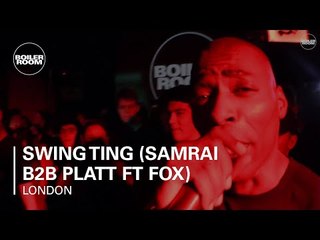 Swing Ting (Samrai b2b Platt ft Fox) Boiler Room London DJ Set