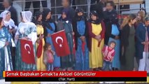 Şırnak Başbakan Şırnak'ta Aktüel Görüntüler