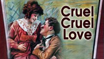 Zalim, Zalim Aşk - Cruel, Cruel Love (1914) Türkçe Altyazılı izle