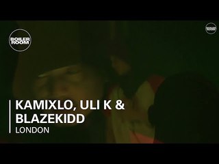Kamixlo, Uli K & Blazekidd Boiler Room London