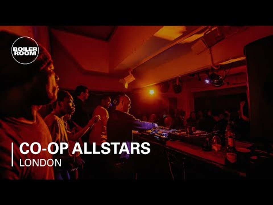 Co-Op Allstars Boiler Room London DJ Set
