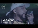 Yoga Fire Boiler Room Mexico City Live