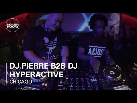 DJ Pierre b2b DJ Hyperactive Boiler Room Chicago DJ Set