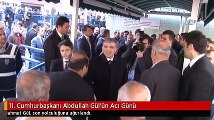 11. Cumhurbaşkanı Abdullah Gül'ün Acı Günü