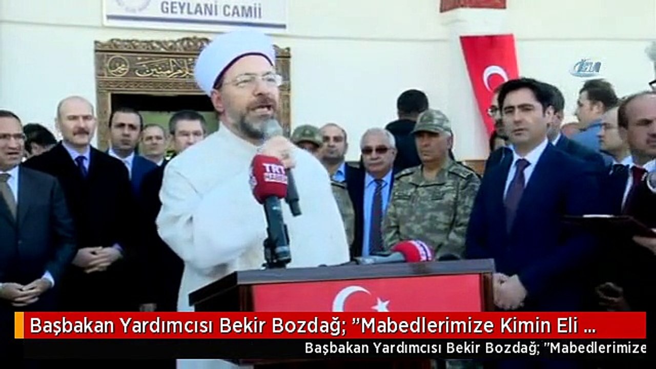 Başbakan Yardımcısı Bekir Bozdağ: "Mabedlerimize Kimin Eli Uzanırsa O Eli Kırmak Hepimizin Namus ve...