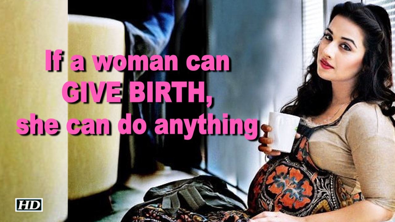 If a woman can GIVE BIRTH, she can do anything: Vidya Balan