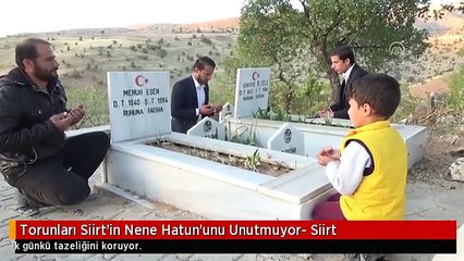 Torunları Siirt'in Nene Hatun'unu Unutmuyor- Siirt