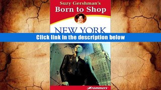 Best Ebook Suzy Gershman s Born to Shop New York Suzy Gershman Read  Portable Document Format