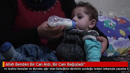 Allah Benden Bir Can Aldı, Bir Canı Bağışladı"