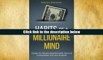 Popular Book  Habits Of A Millionaire Mind: Change Your Mindset, Break Bad Habits, Overcome