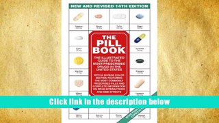 Best Ebook The Pill Book (14th Edition): New and Revised 14th Edition The Illustrated Guide To The