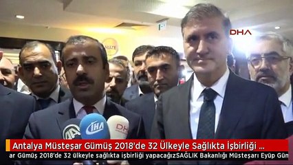 Antalya Müsteşar Gümüş 2018'de 32 Ülkeyle Sağlıkta İşbirliği Yapacağız