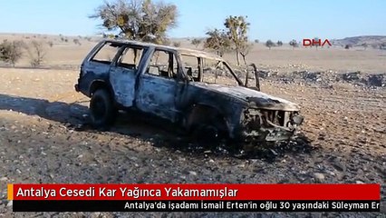 Antalya Cesedi Kar Yağınca Yakamamışlar